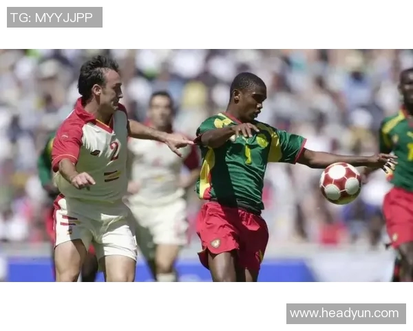 喀麦隆足球明星的辉煌历程与传奇故事探秘